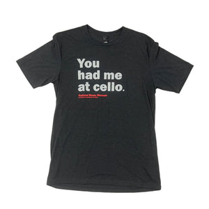 T-shirt: Pun "You Had Me at Cello"