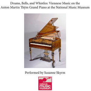 CD:  Drums, Bells, and Whistles - Viennese Music on the Thym Piano