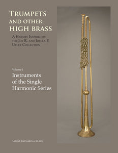 Book: Trumpets and Other High Brass: Volume 1, Instruments of Single Harmonic Series