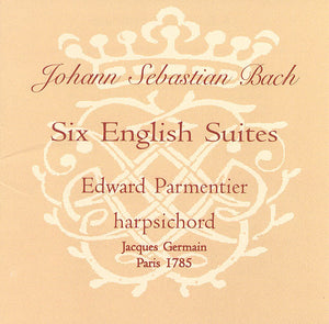 CD:  Bach's Six English Suites, performed by Edward Parmentier